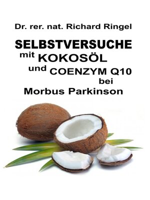 cover image of Selbstversuche mit KOKOSÖL u. COENZYM Q10 bei Morbus Parkinson